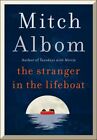 The Stranger In The Lifeboat  A Novel - Hardcover By Albom  Mitch - Good