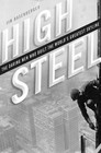 High Steel  The Daring Men Who Built The Worlds G